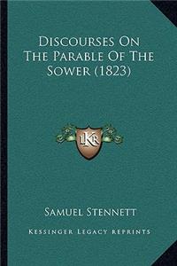 Discourses On The Parable Of The Sower (1823)