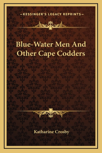 Blue-Water Men And Other Cape Codders