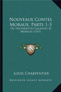 Nouveaux Contes Moraux, Parts 1-3
