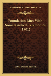 Foundation Rites With Some Kindred Ceremonies (1901)