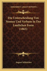 Die Unterscheidung Von Nomen Und Verbum In Der Lautlichen Form (1865)