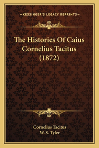 Histories Of Caius Cornelius Tacitus (1872)