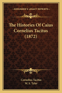 Histories Of Caius Cornelius Tacitus (1872)