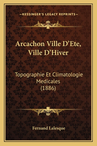 Arcachon Ville D'Ete, Ville D'Hiver