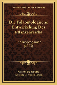 Die Palaontologische Entwickelung Des Pflanzenreichs