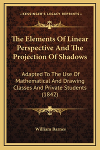 The Elements Of Linear Perspective And The Projection Of Shadows