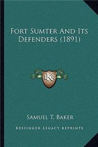Fort Sumter And Its Defenders (1891)