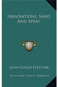 Irradiations, Sand and Spray