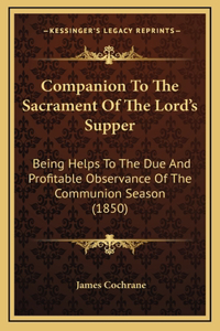 Companion To The Sacrament Of The Lord's Supper