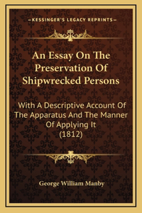 An Essay On The Preservation Of Shipwrecked Persons