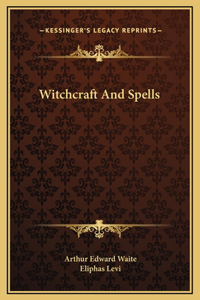 Witchcraft And Spells