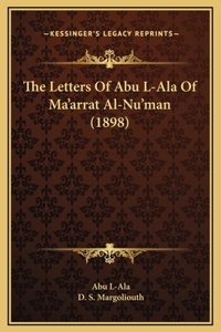 The Letters Of Abu L-Ala Of Ma'arrat Al-Nu'man (1898)