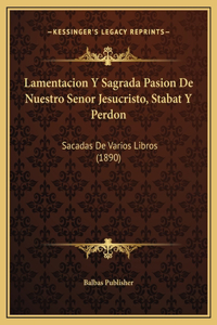 Lamentacion Y Sagrada Pasion De Nuestro Senor Jesucristo, Stabat Y Perdon