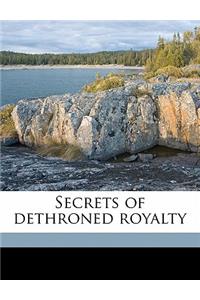 Secrets of Dethroned Royalty