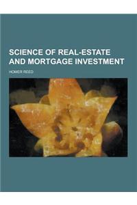 Science of Real-Estate and Mortgage Investment