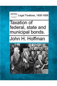 Taxation of Federal, State and Municipal Bonds.
