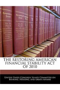 Restoring American Financial Stability Act of 2010