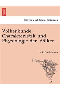 Vo Lkerkunde. Charakteristik Und Physiologie Der Vo Lker.