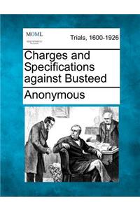 Charges and Specifications Against Busteed
