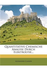 Quantitative Chemische Analyse Durch Elektrolyse, Dritte Auflage
