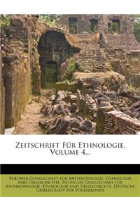 Zeitschrift Fur Ethnologie, Volume 4...