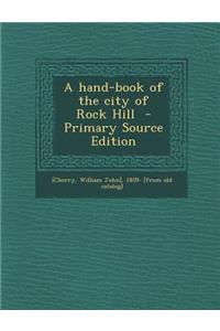 A Hand-Book of the City of Rock Hill