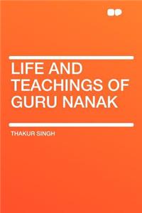 Life and Teachings of Guru Nanak