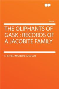 The Oliphants of Gask: Records of a Jacobite Family