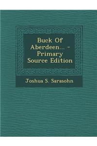 Buck of Aberdeen... - Primary Source Edition