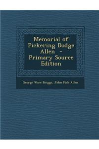 Memorial of Pickering Dodge Allen - Primary Source Edition