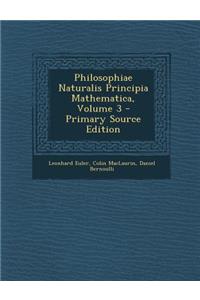 Philosophiae Naturalis Principia Mathematica, Volume 3 - Primary Source Edition