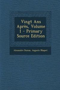 Vingt ANS Apres, Volume 1