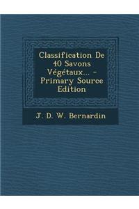 Classification de 40 Savons Vegetaux... - Primary Source Edition