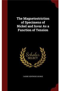 The Magnetostriction of Specimens of Nickel and Invar As a Function of Tension