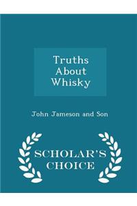 Truths About Whisky - Scholar's Choice Edition