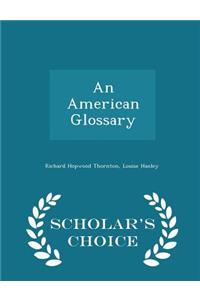 An American Glossary - Scholar's Choice Edition