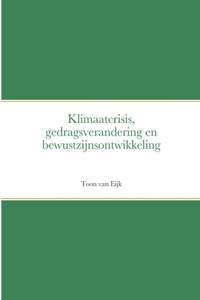 Klimaatcrisis, gedragsverandering en bewustzijnsontwikkeling
