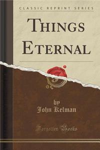 Things Eternal (Classic Reprint)