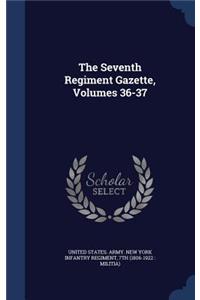 The Seventh Regiment Gazette, Volumes 36-37