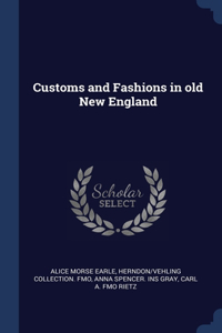 Customs and Fashions in old New England
