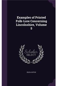 Examples of Printed Folk-Lore Concerning Lincolnshire, Volume 5