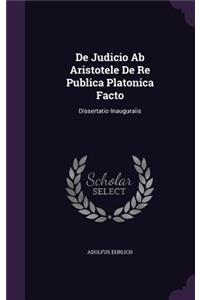 de Judicio AB Aristotele de Re Publica Platonica Facto