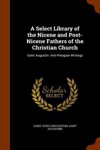 A Select Library of the Nicene and Post-Nicene Fathers of the Christian Church