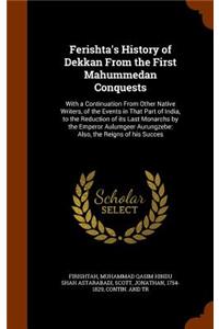 Ferishta's History of Dekkan From the First Mahummedan Conquests