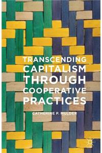 Transcending Capitalism Through Cooperative Practices