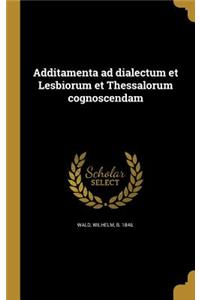 Additamenta ad dialectum et Lesbiorum et Thessalorum cognoscendam