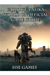 Fallout 4 Nukaworld Unofficial Game Guide