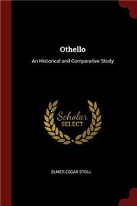 Othello: An Historical and Comparative Study