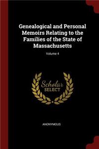 Genealogical and Personal Memoirs Relating to the Families of the State of Massachusetts; Volume 4