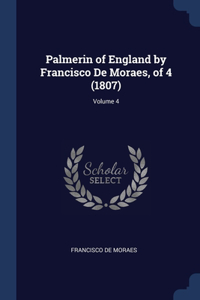 Palmerin of England by Francisco De Moraes, of 4 (1807); Volume 4